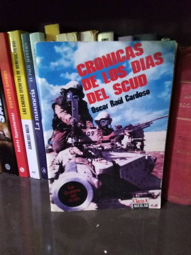 Cronicas De Los Dias Del Scud - Oscar Raúl Cardoso