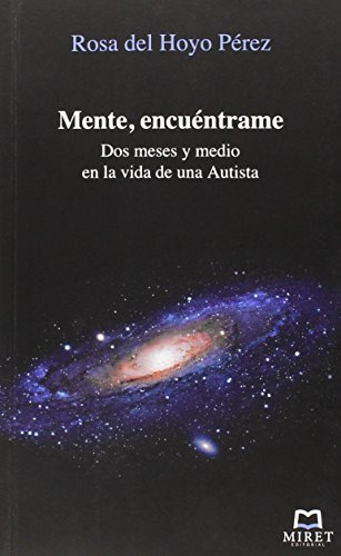 Mente Encuentrame: Dos Meses Y Medio En La Vida De Una Autis