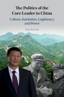 Libro The Politics Of The Core Leader In China : Culture,...