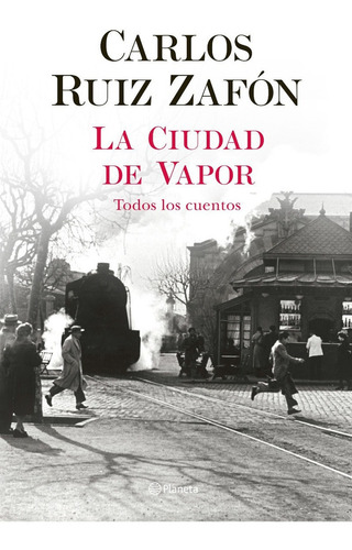 La Ciudad De Vapor - Carlos Ruiz Zafon - Libro