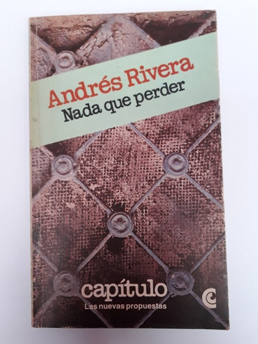 Nada Que Perder. Andrés Rivera. Usado Villa Luro 