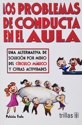 Los Problemas De Conducta En El Aula - Frola Ruiz, Patricia