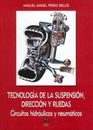 Tecnologia De La Suspensión Direccion Y Ruedas, De Miguel Angel. Editorial Ciedossat2000, Tapa Blanda En Español, 2012