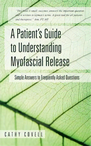 A Patient's Guide To Understanding Myofascial Release, De Cathy Covell. Editorial Balboa Press, Tapa Blanda En Inglés