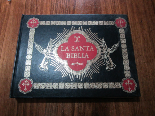 La Santa Biblia, Antiguoy Nuevo Testamentos - R. P. Serafin 