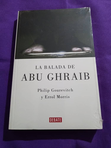 Debate - La Balada De Abu Ghraib - Philip Gourevitch