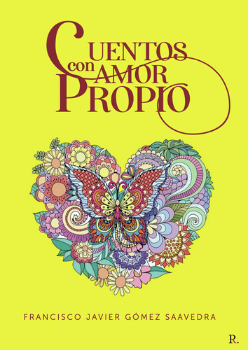 Cuentos Con Amor Propio, De Gómez Saavedra , Francisco Javier.., Vol. 1.0. Editorial Punto Rojo Libros S.l., Tapa Blanda, Edición 1.0 En Español, 2032