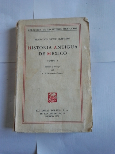 Historia Antigua De Mexico. Tomo I. Clavijero