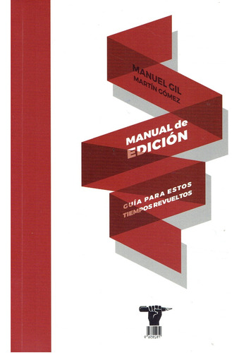 Manual De Edición: Guía Para Estos Tiempos Revueltos - Manue