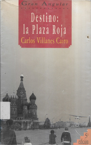 Destino : La Plaza Roja / Carlos Villanes Cairo