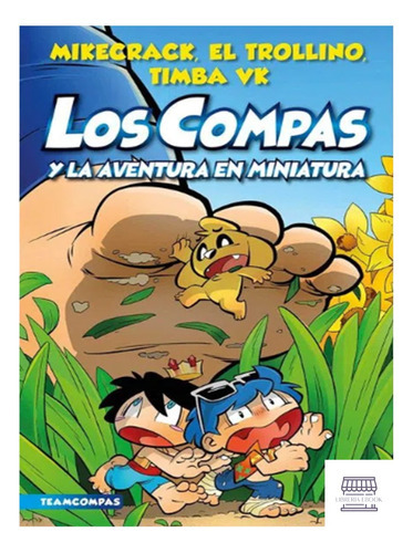 Compas 8. Los Compas Y La Aventura En Miniatura, De Mikecrack, El Trollino Y Timba Vk. Editorial Martinez Roca, Tapa Blanda En Español, 2022