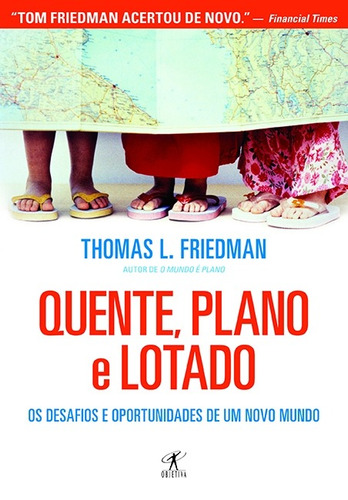 Quente, plano e lotado, de Friedman, Thomas L.. Editorial Editora Schwarcz SA, capa mole em português, 2010
