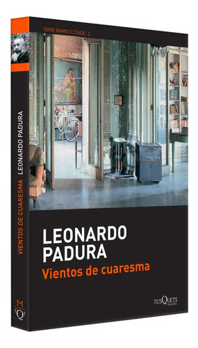 Vientos De Cuaresma / Mario Conde / Vol. 2, De Padura Fuentes, Leonardo (padura, Leonardo). Editorial Tusquets, Tapa Blanda, Edición 01 En Español, 2016