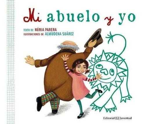 Mi Abuelo Y Yo - Nuria Parera / Almudena Suarez