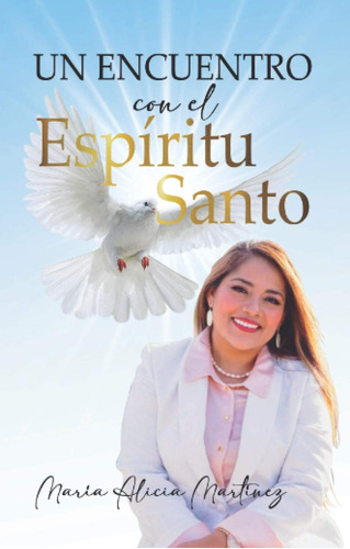 Libro Un Encuentro Con El Espiritu Santo Caminando En Lo So