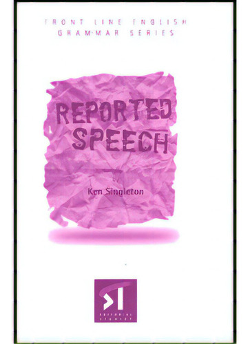 Reported speech: Reported speech, de Ken Singleton. Serie 8478733705, vol. 1. Editorial Promolibro, tapa blanda, edición 2003 en español, 2003