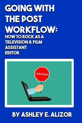 Libro Going With The Post Workflow : How To Rock At Being...