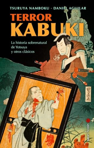 Terror Kabuki - Aguilar Daniel Namboku Iv Tsuruya