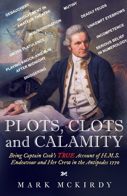 Libro Plots, Clots And Calamity: Being Captain Cook's Tru...