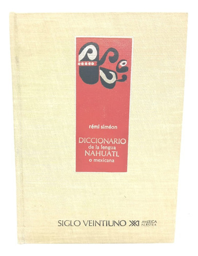 Diccionario De La Lengua Nahuatl O Mexicana