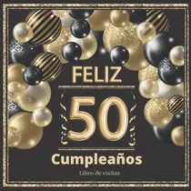 Comprar Feliz 50 Cumpleaños Libro De Visitas: Libro De Firmas 71ivw