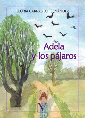 Adela Y Los Pájaros, De Gloria Carrasco Fernández. Editorial Verbum, Tapa Blanda, Edición 1 En Español, 2018