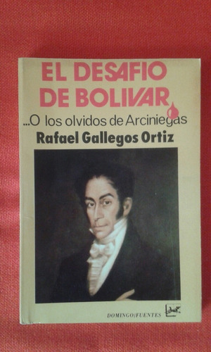 Libro El Desafío De Bolívar... O Los Olvidos De Arciniegas