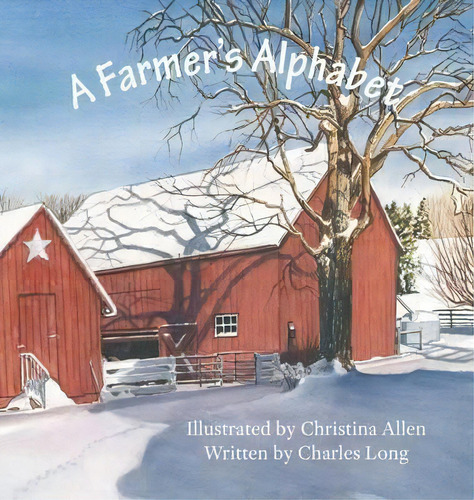 A Farmer's Alphabet, De Charles Long. Editorial Corn Crib Publishing, Tapa Dura En Inglés