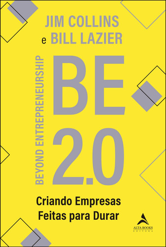 Be 2.0: Beyond Entrepreneurship – Criando Empresas feitas para durar, de Collins, Jim. Starling Alta Editora E Consultoria  Eireli, capa mole em português, 2022