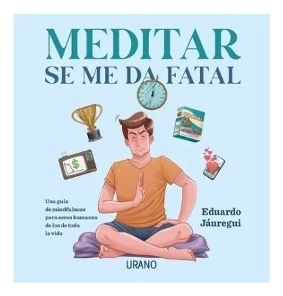 Meditar Se Me Da Fatal - Eduardo Jauregui