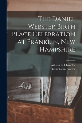 Libro The Daniel Webster Birth Place Celebration At Frank...