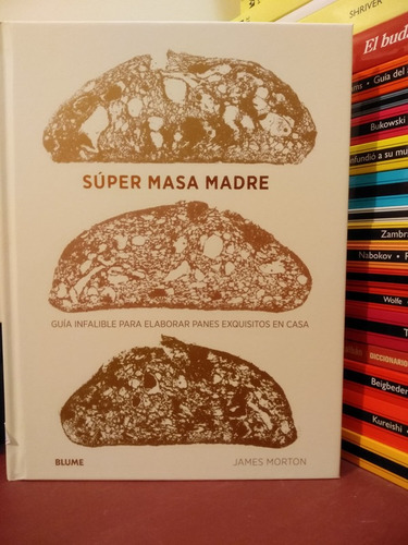 Súper Masa Madre - James Morton