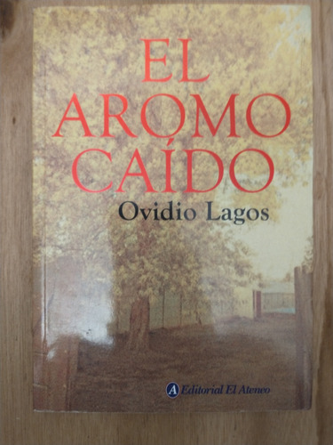 El Aromo Caído - Ovidio Lagos