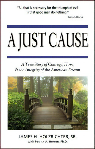 A Just Cause, De Sr James H Holzrichter. Editorial Holzrichter Consultancy, Tapa Blanda En Inglés