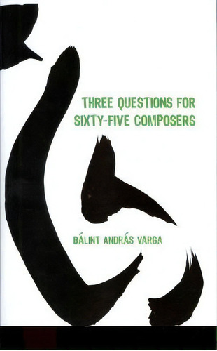 Three Questions For Sixty-five Composers, De Balint Andras Varga. Editorial Boydell & Brewer Ltd, Tapa Dura En Inglés