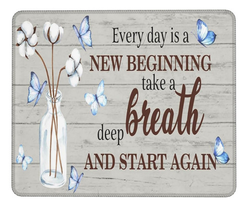 Every Day Is New Beginning Take Breath Alfombrilla Mouse Al