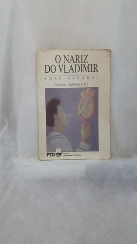 Livro O Nariz Do Vladimir - José Arrabal - Editora Ftd (Usado)