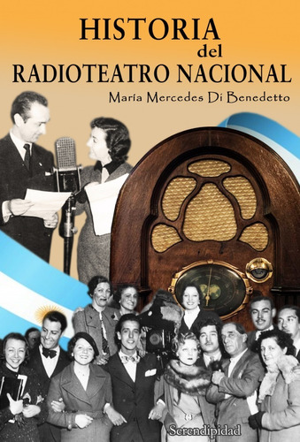 Imagen 1 de 3 de Libro. Historia Del Radioteatro Nacional. Ed Serendipidad