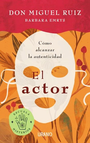 El Actor - Miguel Ruiz - Como Alcanzar La Autenticidad