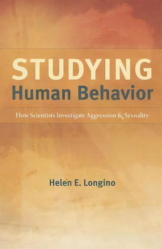 Studying Human Behavior, De Helen E. Longino. Editorial University Chicago Press, Tapa Blanda En Inglés