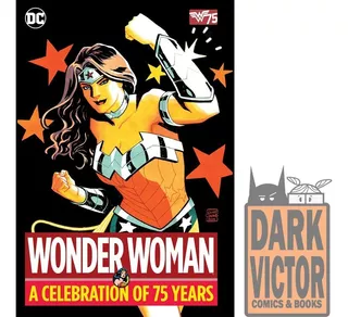 Wonder Woman A Celebration Of 75 Years Hc Ingles En Stock