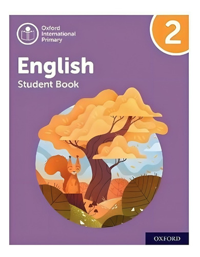 Oxford International Primary English 2 - Student's Book, De Vv. Aa.. Editorial Oxford, Tapa Blanda En Inglés Internacional