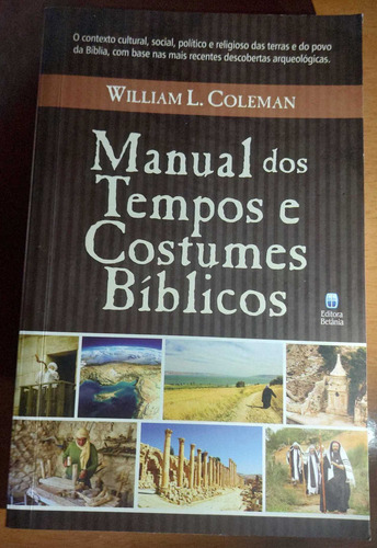 Manual Dos Tempos E Costumes Bíblicos William L. Coleman (Usado)