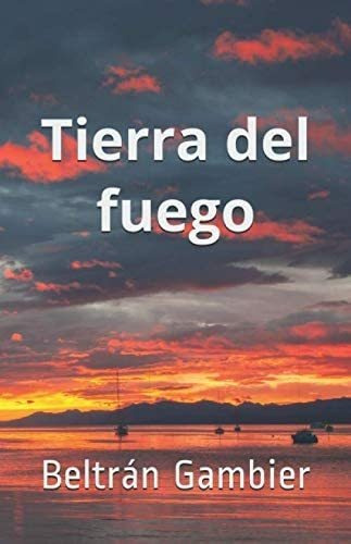 Libro:  Tierra Del Fuego (spanish Edition)