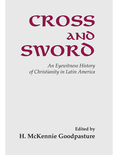 Libro: Cross And Sword: An Eyewitness History Of Christiani