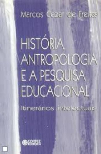 Libro História Antropologia E A Pesquisa Educacional Itinerá