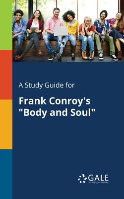 Libro A Study Guide For Frank Conroy's Body And Soul - Ga...