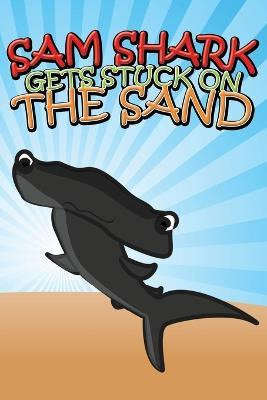 Libro Sam Shark Gets Stuck On The Sand - Jupiter Kids