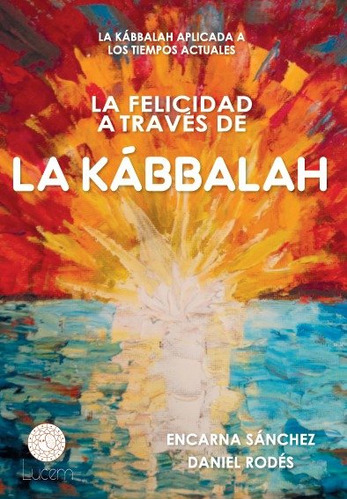 Libro La Felicidad A Travã©s De La Kã¡bbalah