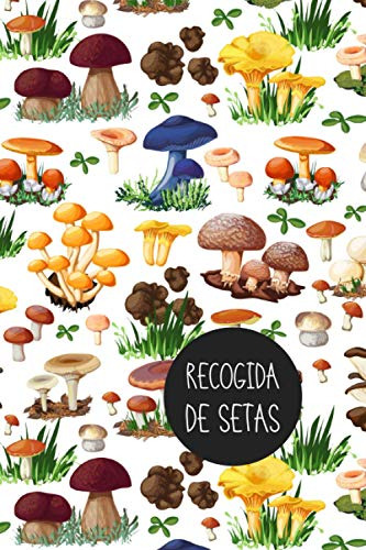 Recogida De Setas: Cuaderno De Registro Y Seguimiento | Anot